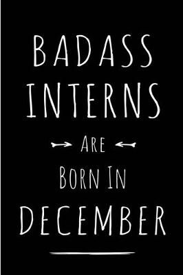 Book cover for Badass Interns are Born in December