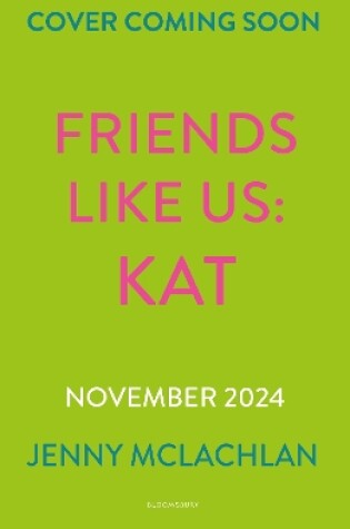 Cover of Friends Like Us: Kat