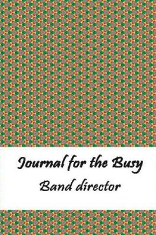 Cover of Journal for the Busy Band Director