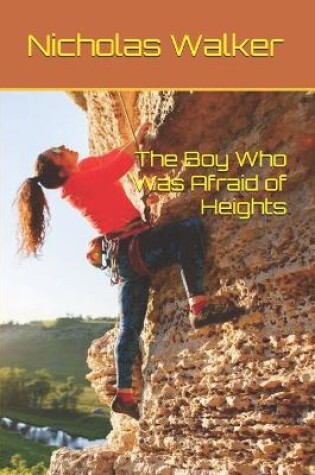 Cover of The Boy Who Was Afraid of Heights & Barnaby Cole