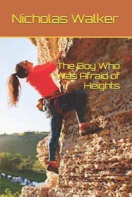 Book cover for The Boy Who Was Afraid of Heights & Barnaby Cole