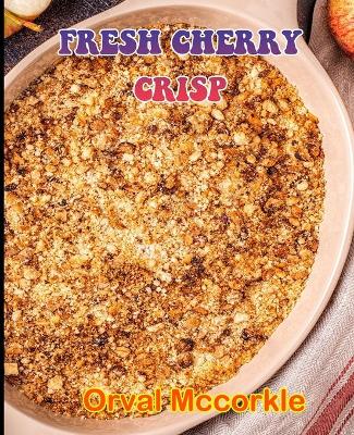 Book cover for Fresh Cherry Crisp