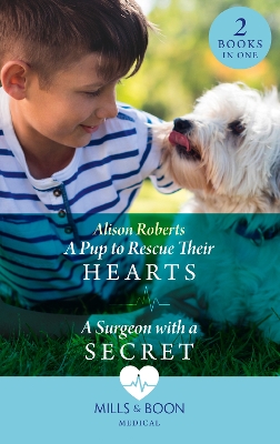 Book cover for A Pup To Rescue Their Hearts / A Surgeon With A Secret