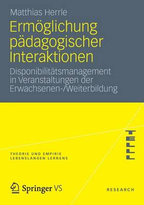 Book cover for Ermoglichung Padagogischer Interaktionen: Disponibilitatsmanagement in Veranstaltungen Der Erwachsenen-/Weiterbildung