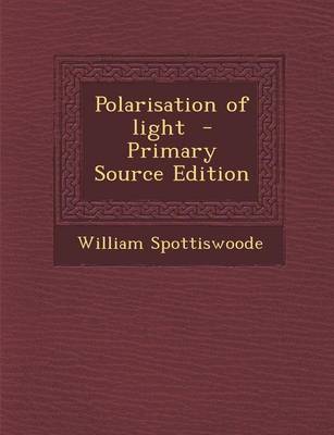 Book cover for Polarisation of Light - Primary Source Edition