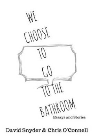 Cover of We Choose to Go to the Bathroom