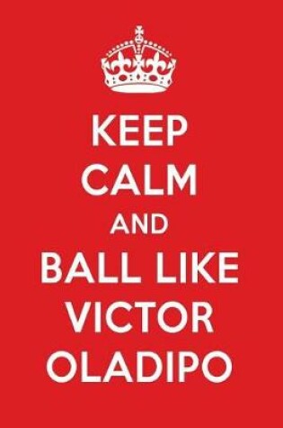 Cover of Keep Calm and Play Like Victor Oladipo