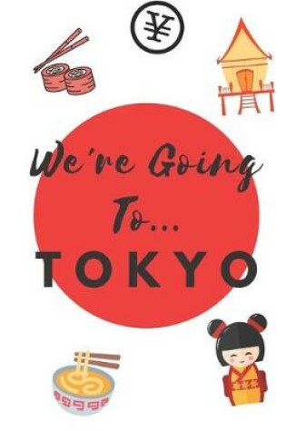 Cover of We're Going To Tokyo