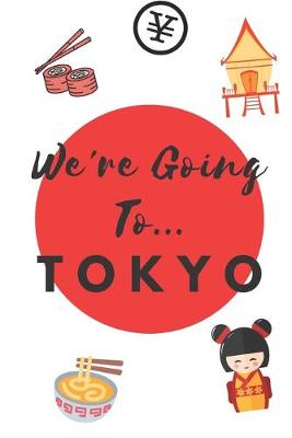 Book cover for We're Going To Tokyo