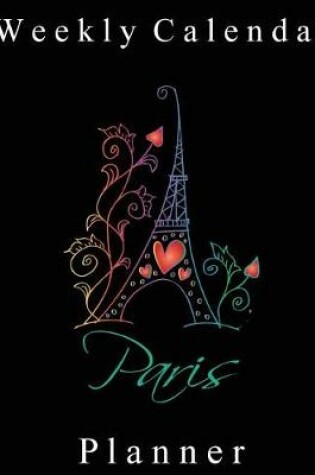 Cover of Weekly Calendar Planner - 70 Weeks - (8.5 X 11) - Colorful Love Paris