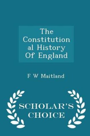 Cover of The Constitutional History of England - Scholar's Choice Edition