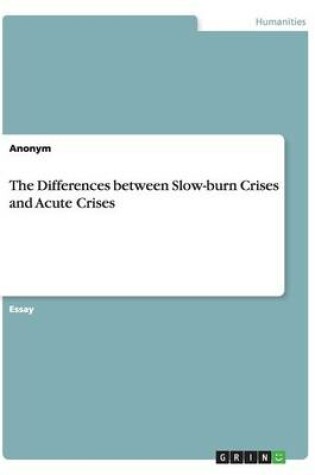 Cover of The Differences between Slow-burn Crises and Acute Crises