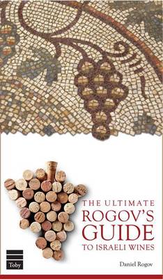 Book cover for The Ultimate Guide to Rogov's Guide to Israeli Wine