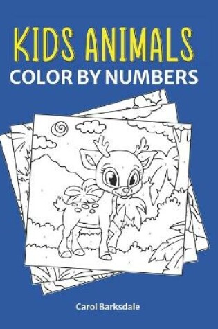 Cover of Kids Animals Color By Numbers