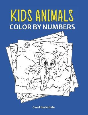 Book cover for Kids Animals Color By Numbers