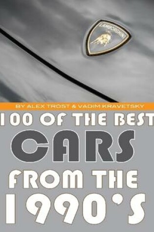 Cover of 100 of the Best Cars from the 1990's