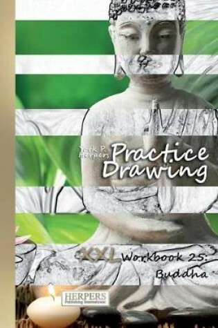 Cover of Practice Drawing - XXL Workbook 25