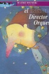 Book cover for El Invisible Director de Orquesta