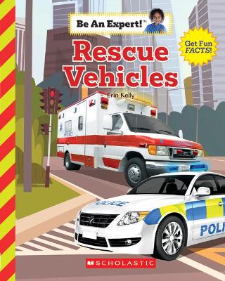 Book cover for Rescue Vehicles (Be an Expert!)