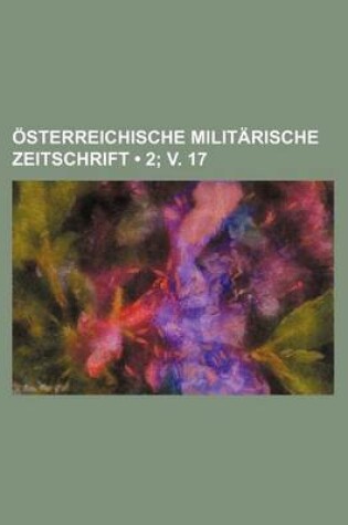 Cover of Osterreichische Militarische Zeitschrift (2; V. 17)