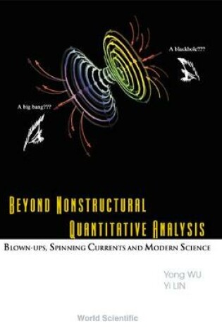 Cover of Beyond Nonstructural Quantitative Analysis: Blown-ups, Spinning Currents And Modern Science