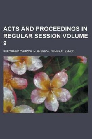 Cover of Acts and Proceedings in Regular Session Volume 9