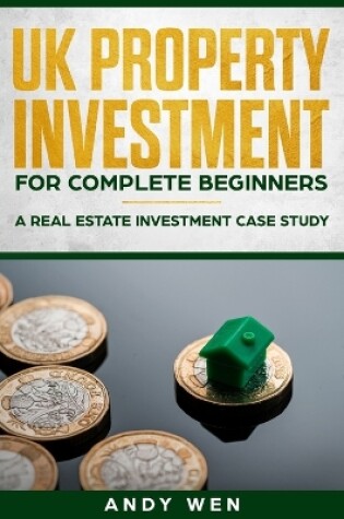 Cover of UK Property Investment For Complete Beginners