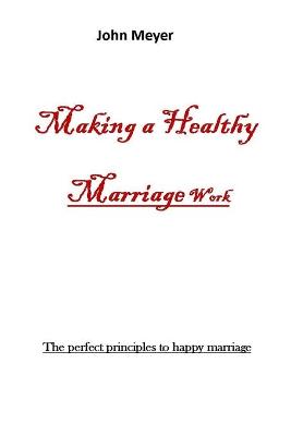 Book cover for MAKING A HEALTHY MARRIAGE WORk