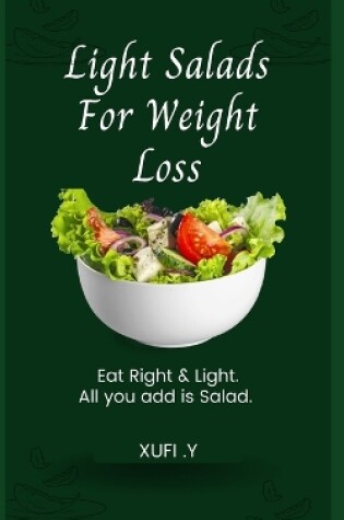 Cover of Light Salads For Weight Loss