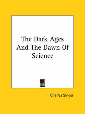 Book cover for The Dark Ages and the Dawn of Science