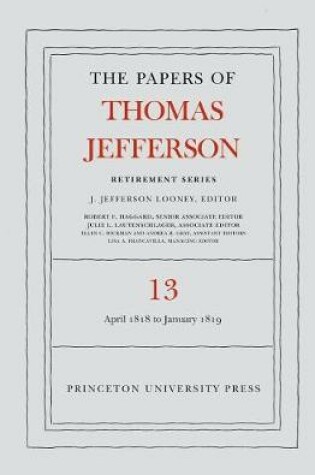 Cover of The Papers of Thomas Jefferson: Retirement Series, Volume 13