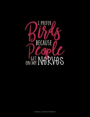 Book cover for I Prefer Birds Because People Get On My Nerves