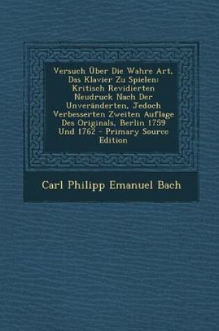 Cover of Versuch Uber Die Wahre Art, Das Klavier Zu Spielen