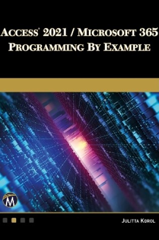 Cover of Access 2021 / Microsoft 365 Programming by Example