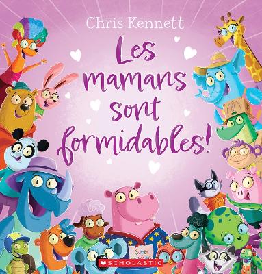 Cover of Les Mamans Sont Formidables!