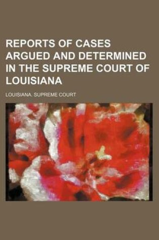 Cover of Reports of Cases Argued and Determined in the Supreme Court of Louisiana (Volume 25; V. 76)