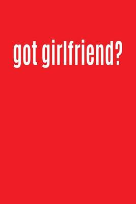 Book cover for Got Girlfriend?