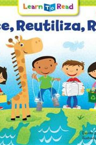 Cover of Reducir, Reutilizar, Reciclar = Reduce, Reuse, Recycle