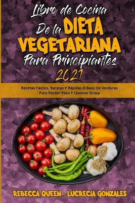 Book cover for Libro De Cocina De La Dieta Vegetariana Para Principiantes 2021