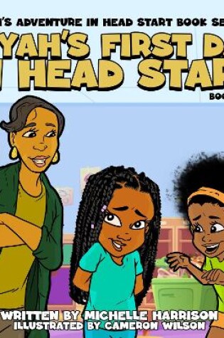 Cover of Miyah's Adventures in Headstart: Miyah's First Day In Headstart