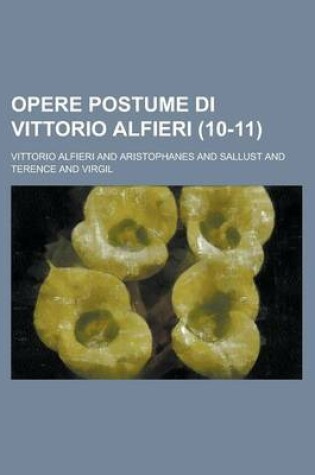 Cover of Opere Postume Di Vittorio Alfieri (10-11 )