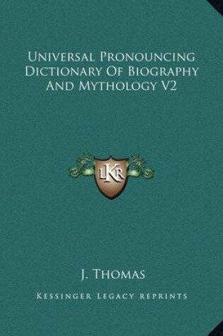 Cover of Universal Pronouncing Dictionary of Biography and Mythology V2