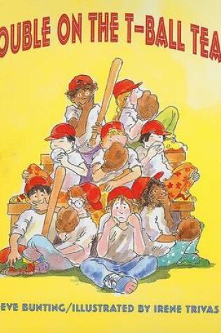 Cover of Trouble on the T-Ball Team