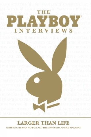 Cover of The Playboy Interviews: Larger Than Life