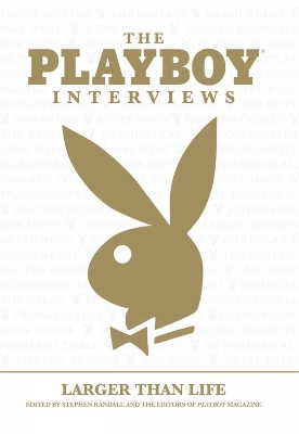 Book cover for The Playboy Interviews: Larger Than Life