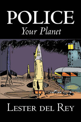Book cover for Police Your Planet by Lester del Rey, Science Fiction, Adventure