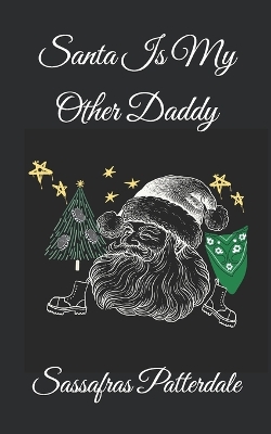 Cover of Santa Is My Other Daddy