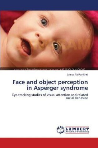 Cover of Face and object perception in Asperger syndrome