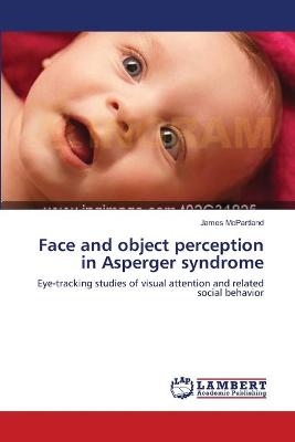 Book cover for Face and object perception in Asperger syndrome