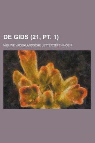 Cover of de Gids; Nieuwe Vaderlandsche Letteroefeningen (21, PT. 1)